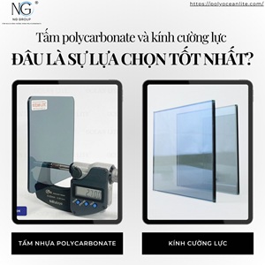 So sánh tấm nhựa kính Polycarbonate và kính cường lực.